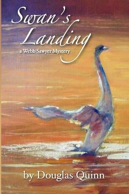 Swan's Landing: a Webb Sawyer Mystery by Colson, Donna Higgins