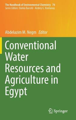 Conventional Water Resources and Agriculture in Egypt by Negm, Abdelazim M.