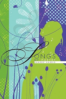 Songs of Poetry by Harris, Sharde'