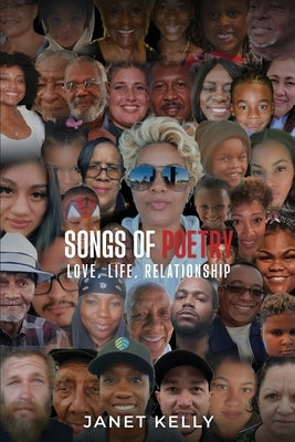 Songs of Poetry: Love, Life, Relationship (6 x 9): Love, Life, Relationship by Kelly, Janet