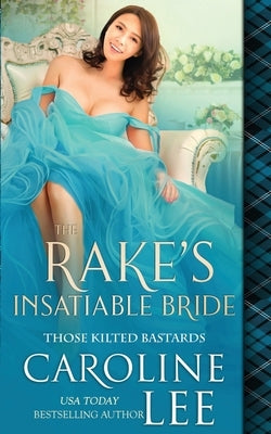 The Rake's Insatiable Bride by Lee, Caroline