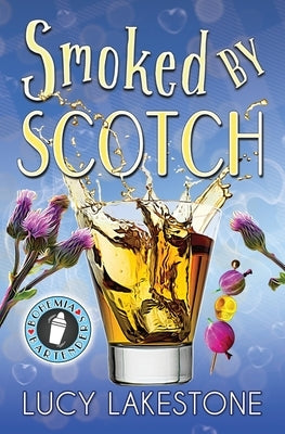 Smoked by Scotch by Lakestone, Lucy