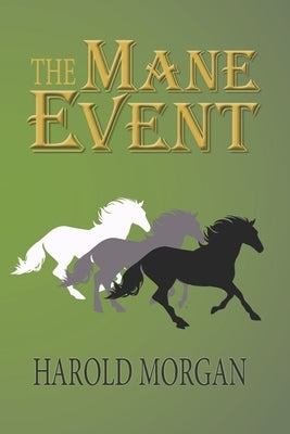 The Mane Event by Morgan, Harold