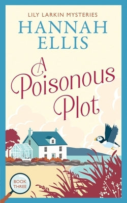A Poisonous Plot: A British cosy mystery by Ellis, Hannah