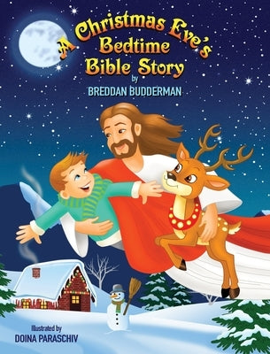 A Christmas Eve's Bedtime Bible Story by Budderman, Breddan