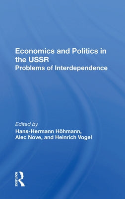 Economics and Politics in the USSR: Problems of Interdependence by Hohmann, Hans-Hermann