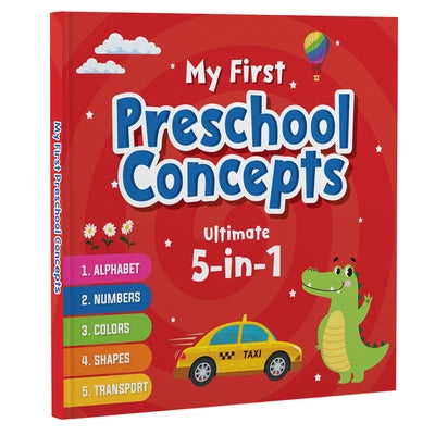 My First Preschool Concepts Ultimate 5-In-1: Alphabet, Numbers, Colors, Shapes, and Transport Ages 3+ [Penguin Early Learning Series] by Books, Penguin