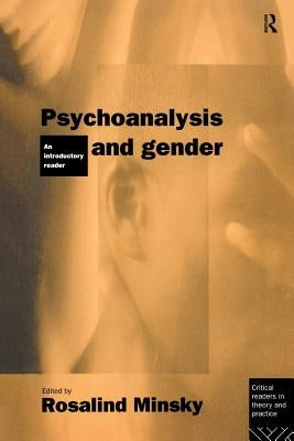 Psychoanalysis and Gender: An Introductory Reader by Minsky, Rosalind