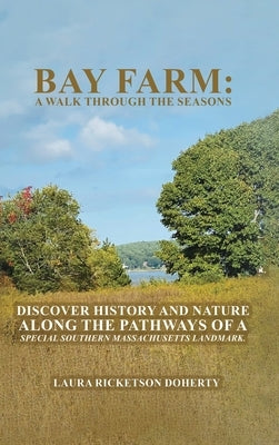 Bay Farm: A Walk Through the Seasons: A Walk Through the Seasons by Ricketson Doherty, Laura