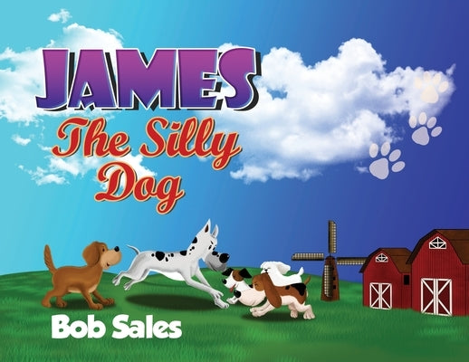 James The Silly Dog by Bob Sales