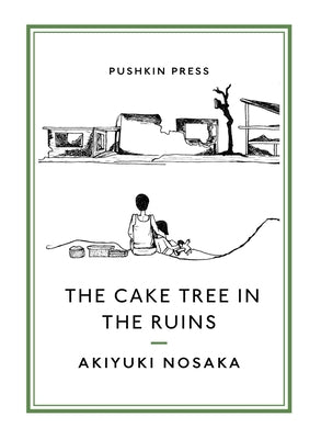 The Cake Tree in the Ruins by Nosaka, Akiyuki