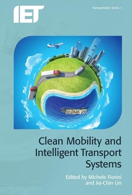 Clean Mobility and Intelligent Transport Systems by Fiorini, Michele