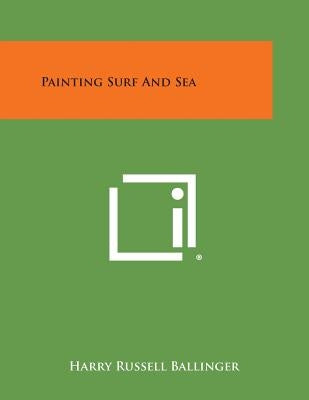Painting Surf and Sea by Ballinger, Harry Russell