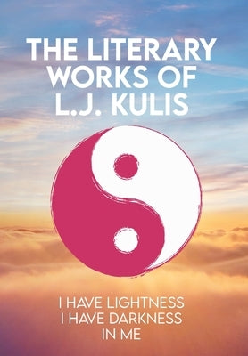 The Literary Works of L.J. Kulis by Kulis, L. J.