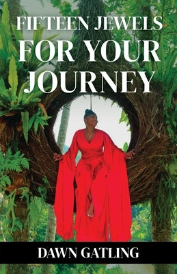 15 Jewels For Your Journey by Gatling, Dawn