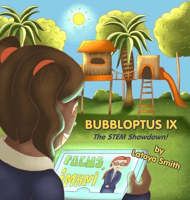 Bubbloptus IX: The STEM Showdown! by Smith, Latoya