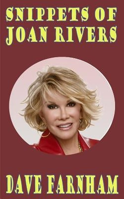 Snippets of Joan Rivers by Farnham, Dave