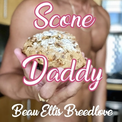 Scone Daddy by Breedlove, Beau Ellis