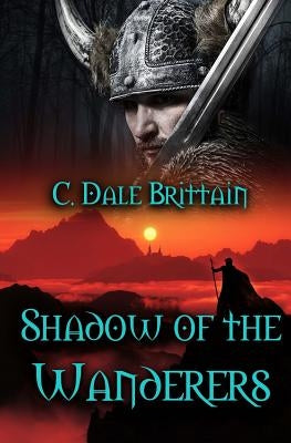 Shadow of the Wanderers by Brittain, C. Dale