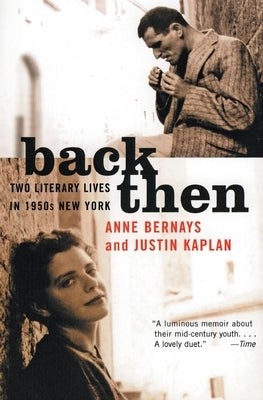 Back Then: Two Literary Lives in 1950s New York by Bernays, Anne