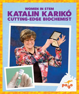 Katalin Karikó Cutting-Edge Biochemist by Maccarald, Clara