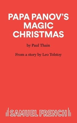 Papa Panov's Magic Christmas: A Play by Thain, Paul