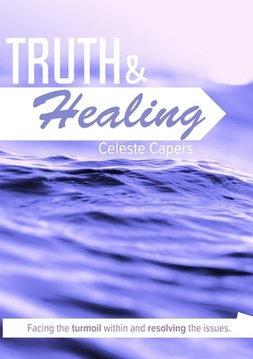 Truth and Healing by Capers, Celeste