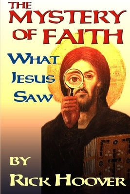 The Mystery of Faith by Hoover, Rick