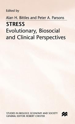 Stress: Evolutionary, Biosocial and Clinical Perspectives by Bittles, Alan H.