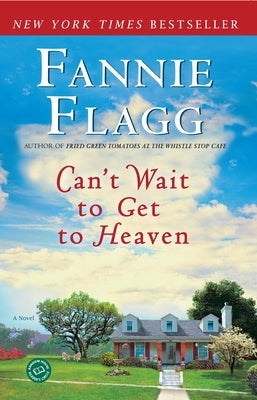 Can't Wait to Get to Heaven by Flagg, Fannie