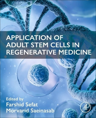 Application of Adult Stem Cells in Regenerative Medicine by Sefat, Farshid