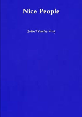 Nice People by King, John Francis