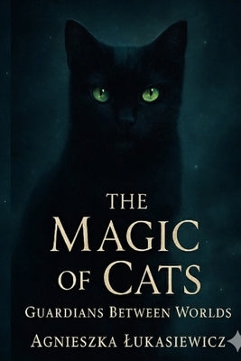The Magic of Cats by Lukasiewicz, Agnieszka