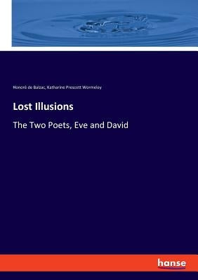 Lost Illusions: The Two Poets, Eve and David by Balzac, Honoré de
