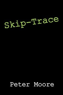 Skip-Trace by Moore, Peter