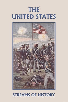 Streams of History: The United States (Yesterday's Classics) by Kemp, Ellwood W.