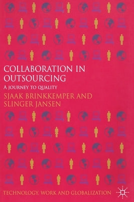 Collaboration in Outsourcing: A Journey to Quality by Brinkkemper, S.