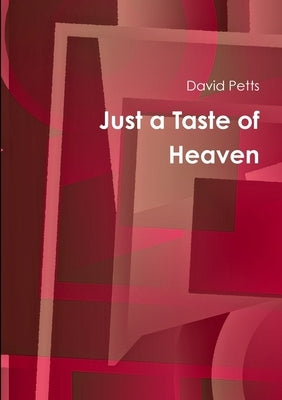 Just a Taste of Heaven by Petts, David
