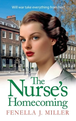 The Nurse's Homecoming by J. Miller, Fenella