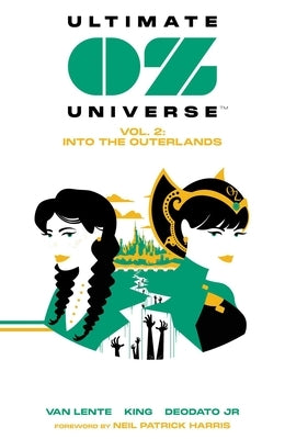 Ultimate Oz Universe: Into the Outerlands by Van Lente, Fred