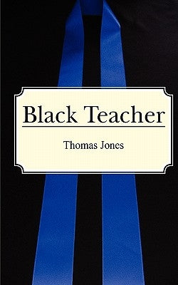 Black Teacher by Jones, Thomas