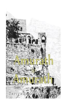 Amurath to Amurath by Bell, Gertrude Lowthian