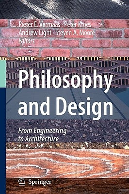 Philosophy and Design: From Engineering to Architecture by Vermaas, Pieter E.