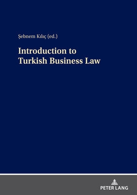 Introduction to Turkish Business Law by Kılıç, Şebnem