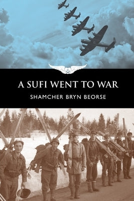 A Sufi Went to War by Beorse, Shamcher Bryn