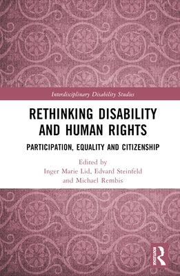 Rethinking Disability and Human Rights: Participation, Equality and Citizenship by Lid, Inger Marie