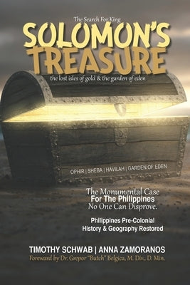 The Search for King SOLOMON'S TREASURE: The Lost Isles of Gold & the Garden of Eden by Zamoranos, Anna