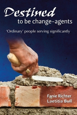 Destined to be change-agents by Richter, Fanie