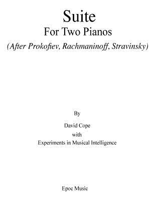 Suite for Two Pianos (After Rachmaninoff): (Prokofiev, Rachmaninoff, Stravinsky) by Intelligence, Experiments in Musical