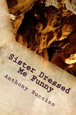 Sister Dressed Me Funny by Buccino, Anthony
